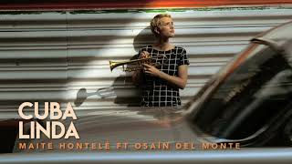 Maite Hontelé ft Osaín del Monte - Cuba Linda