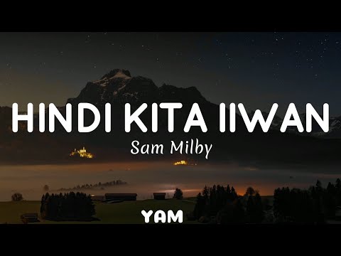 Hindi Kita Iiwan - Sam Milby (Lyrics)