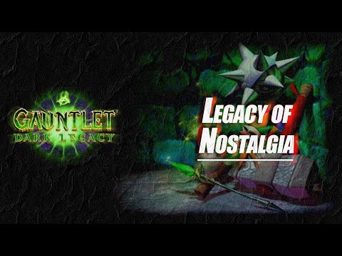 Gauntlet: Dark Legacy - Legacy of Nostalgia
