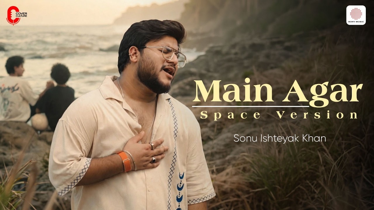 Main Agar (Space Version) | Sonu Ishteyak Khan | Pritam | Ishteyak - Mustak | Tubelight