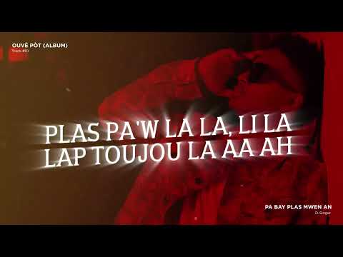 [Track 10] Pa Bay Plas Mwen An - D-Singer