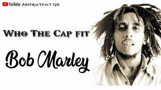 Bob Marley - Who the Cap Fit lyrics Video