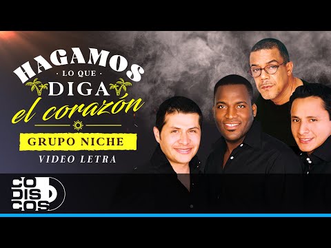 Hagamos Lo Que Diga El Corazón, Grupo Niche - Video Letra