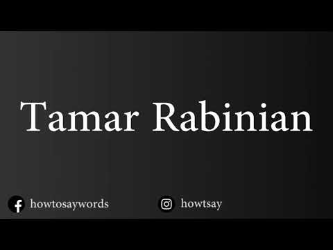How To Pronounce Tamar Rabinian