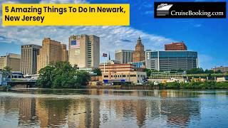 5 Amazing Things To Do In Newark, New Jersey | CruiseBooking.com