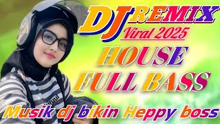 Download lagu DJ REMIX VIRAL HOUSE MUSIK FULL BASS NONSTOP 2025 || MUSIK DJ VIRAL BIKIN HEPPY BOSS mp3