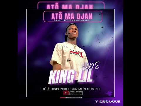 King Lil one officiel ATÔ MA DJAN