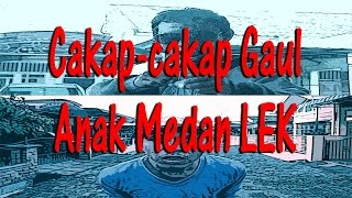 preview picture of video 'Cakap-cakap Gaul Anak Kota Medan LEK,,,'