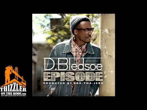 D Bledsoe - Episode [Prod. By Erk Tha Jerk] [Thizzler.com]