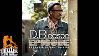 D Bledsoe - Episode [Prod. By Erk Tha Jerk] [Thizzler.com]