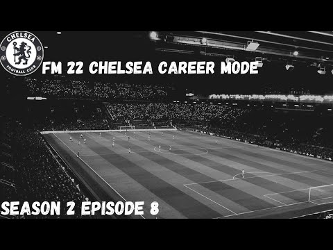 FM 22 Chelsea Career Mode S2 #8 Europa League and FA Cup Drama