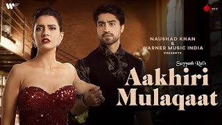 Aakhiri Mulaqaat Lyrics | Aakhiri Mulaqaat | Suyyash Rai