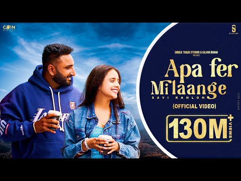 New Punjabi Songs 2024 | Apa Fer Milaange (Official VIDEO) Savi kahlon | Latest Punjabi Songs 2024