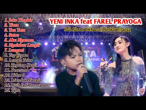 YENI INKA feat FAREL PRAYOGA || FULL ALBUM TERBARU 2022 • Full Bass_No Iklan || JOKO TINGKIR, Tiara.