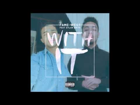 Fame West (FGC) - "With It" Ft. Dylan