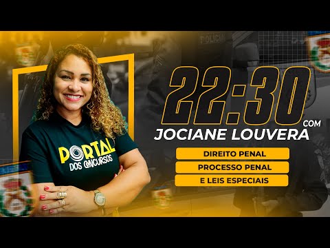Concurso PMERJ - Professora Jociane Louvera - Direito Penal/Processo Penal e Leis Especiais