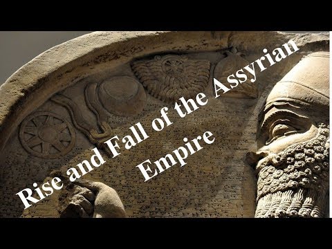 Rise and Fall of the Assyrian Empire