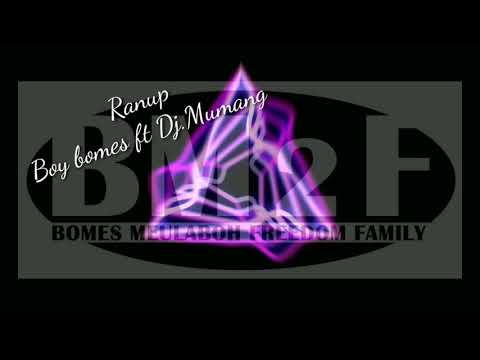 RANUP Boy bomes ft DJ.Mumang (official audio)