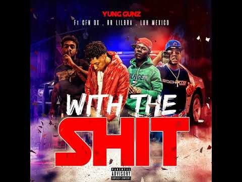 Yung Gunz - With The Shit (Feat. 187 Ox , RR Lil Bra , & Luh Mexico) (Official Audio)