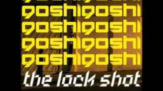 Goshi Goshi - "The Lock Shot"