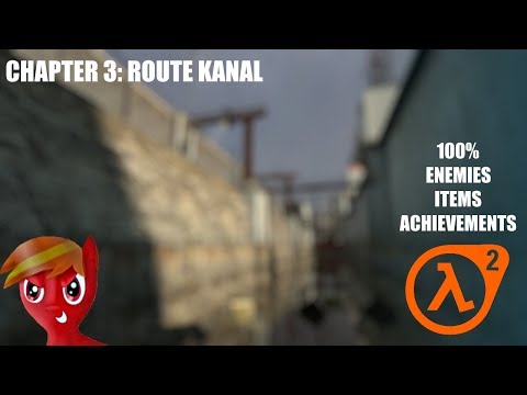 Half-Life 2 (100%) Walkthrough (Chapter 3: Route Kanal)
