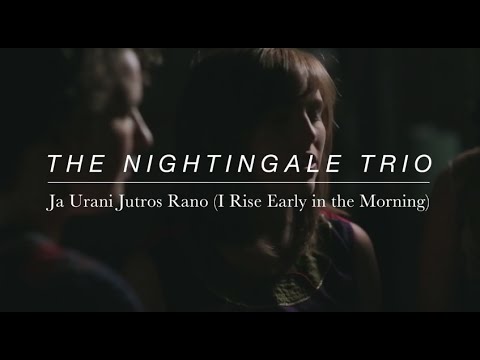 The Nightingale Trio | Ja Urani Jutros Rano | NORTH SHORE SESSIONS