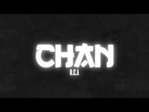 O.C.A - CHAN (Studio Video)