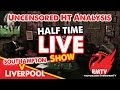 Southampton v Liverpool: HALF TIME LIVE SHOW.