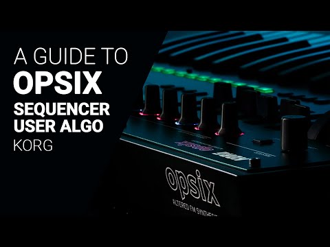 The KORG Opsix Sequencer, Arp & User Algorithm walkthrough tutorial