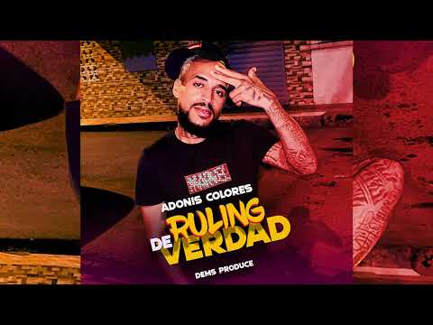 Adonis Colores - Ruling de verdad  @demsproduce