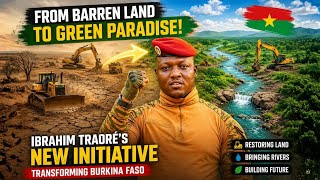 From Desert to Green Fields; How Ibrahim Traoré Is Transforming Burkina Faso Into A Food Powerhouse!