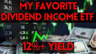 This ETF is Now My Favorite Dividend Income Holding - 12% Yield