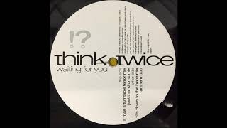 Think Twice - Waiting For You (Anthem Dub)