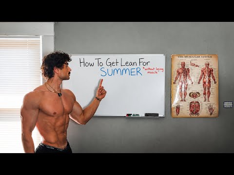 How To Get Lean For The Summer WITHOUT Losing Muscle 