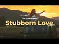 The Lumineers Stubborn Love Lyrics