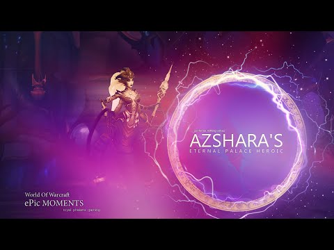 Azshara's Eternal Palace Heroic (Just for fun. Nothing Serious)