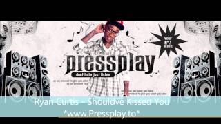 Ryan Curtis - Shouldve Kissed You(2012)