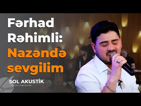 Fərhad Rəhimli: Nazəndə sevgilim - Sol Akustik / Space TV