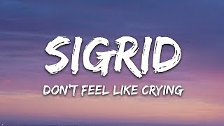 Sigrid - Don’t Feel Like Crying (Lyrics)