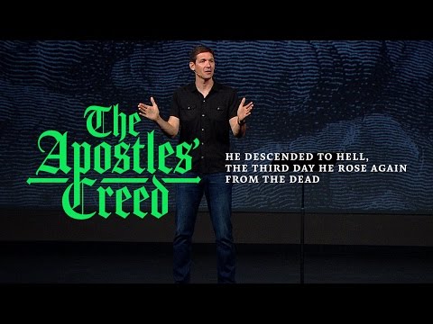 The Apostles' Creed (Part 6) - He Descended to Hell, the Third Day He Rose Again From the Dead