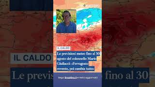 Le previsioni meteo fino al 30 agosto del colonnello Mario Giuliacci: «Ferragost