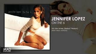 Jennifer Lopez - No Me Ames (Ballad Version)