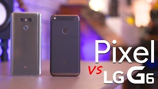 LG G6 vs Google Pixel!