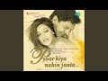 Pyaar Kiya Nahin Jaata