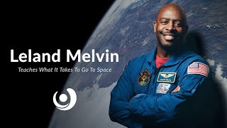 Varsity Tutors' StarCourse - What It Takes To Go To Space with Astronaut LELAND MELVIN