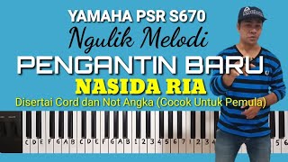 Download lagu Ngulik Melodi 'PENGANTIN BARU - Nasida Ria' (Cord dan Not Angka) Yamaha PSR S670 mp3