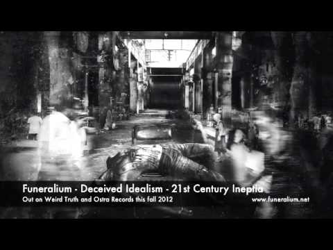 Funeralium - Deceived Idealism - 21st Century Ineptia