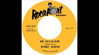 Bobby Marin - Mr. Skyjacker (Rocafort Records)