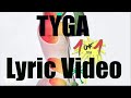 TYGA 1 OF 1 OFFICIAL LYRIC VIDEO HD