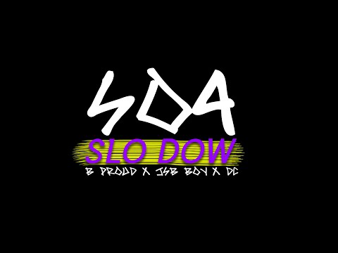 SO4 x B PROUD x JSB BOY x DC - SLO DOW (ช้าลง)